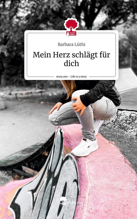 Barbara Lüthi: Mein Herz schlägt für dich. Life is a Story - story.one, Buch