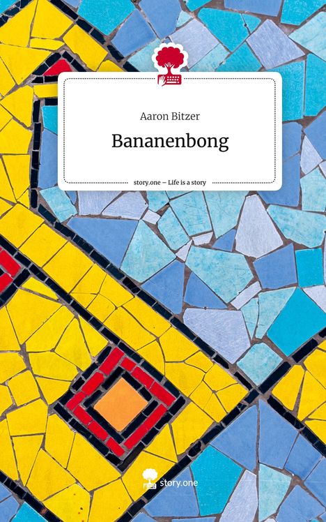 Aaron Bitzer: Bananenbong. Life is a Story - story.one, Buch