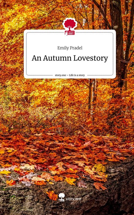 Emily Pradel: An Autumn Lovestory. Life is a Story - story.one, Buch