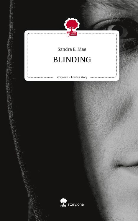 Sandra E. Mae: BLINDING. Life is a Story - story.one, Buch