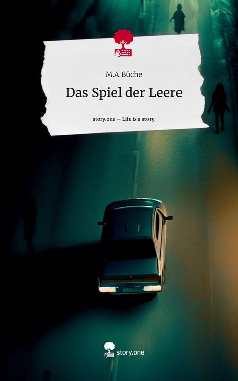 M. A Büche: Das Spiel der Leere. Life is a Story - story.one, Buch