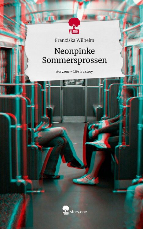 Franziska Wilhelm: Neonpinke Sommersprossen. Life is a Story - story.one, Buch