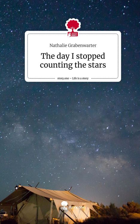 Nathalie Grabenwarter: The day I stopped counting the stars. Life is a Story - story.one, Buch