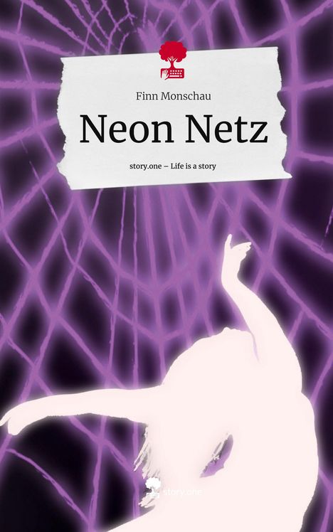 Finn Monschau: Neon Netz. Life is a Story - story.one, Buch