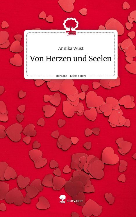 Annika Wüst: Von Herzen und Seelen. Life is a Story - story.one, Buch