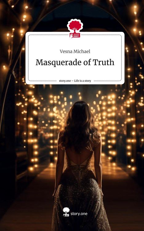 Vesna Michael: Masquerade of Truth. Life is a Story - story.one, Buch