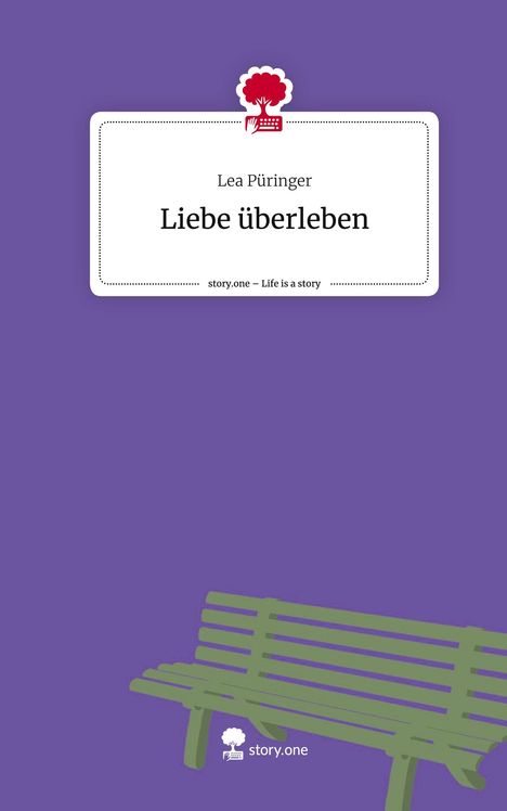 Lea Püringer: Liebe überleben. Life is a Story - story.one, Buch