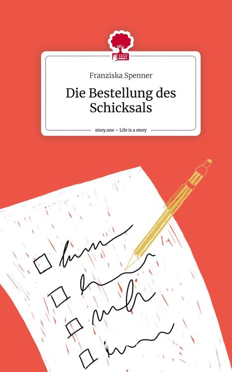 Franziska Spenner: Die Bestellung des Schicksals. Life is a Story - story.one, Buch