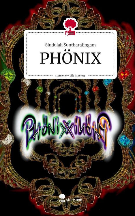 Sindujah Suntharalingam: PHÖNIX. Life is a Story - story.one, Buch