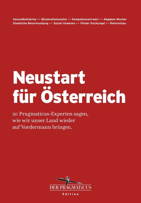 "Neustart für Österreich" mit Texten zu politischen Problemen, darunter ein schwarzes Logo "DER PRAGMATICUS Edition".