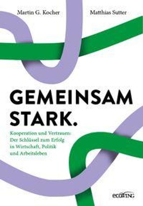 Martin G. Kocher: Gemeinsam stark, Buch
