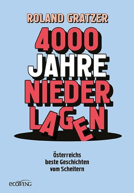 Roland Gratzer: 4000 Jahre Niederlagen, Buch