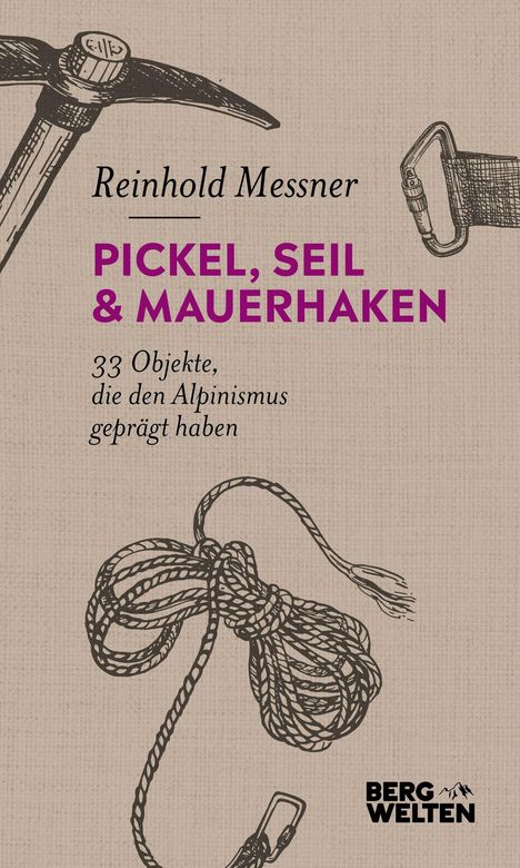 Reinhold Messner: Pickel, Seil &amp; Mauerhaken, Buch
