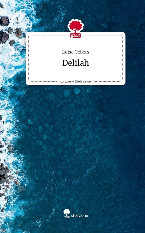 Luisa Gebers: Delilah. Life is a Story - story.one, Buch