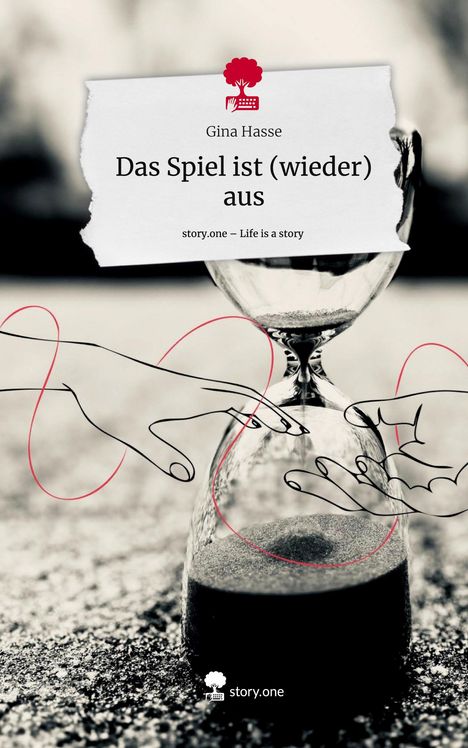 Gina Hasse: Das Spiel ist (wieder) aus. Life is a Story - story.one, Buch