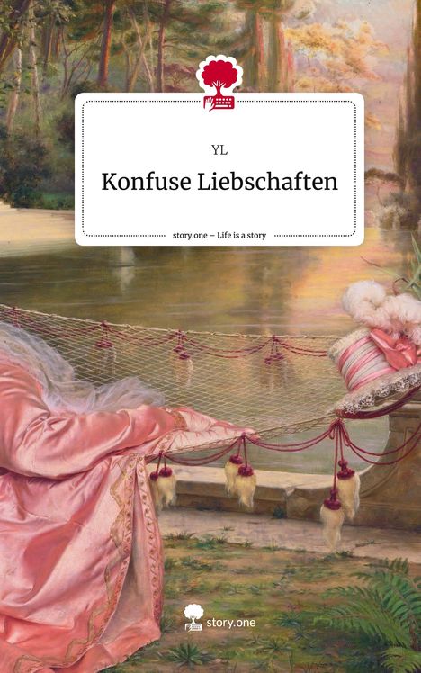 Yl: Konfuse Liebschaften. Life is a Story - story.one, Buch