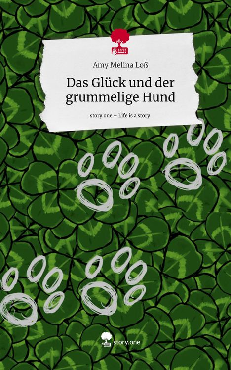 Amy Melina Loß: Loß, A: Glück und der grummelige Hund. Life is a Story - sto, Buch