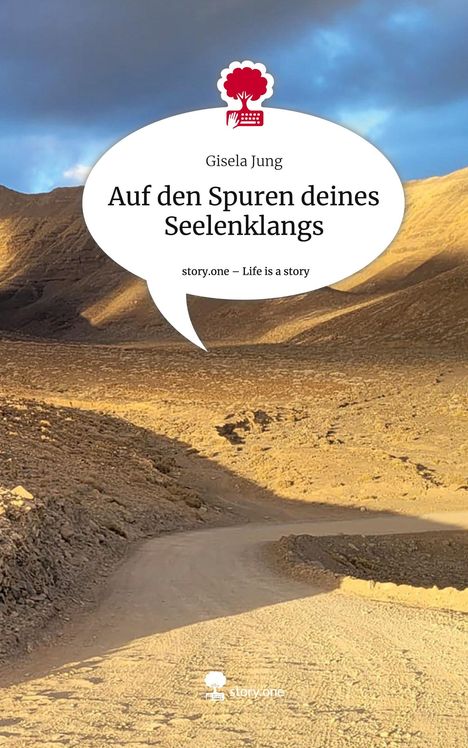 Gisela Jung: Auf den Spuren deines Seelenklangs. Life is a Story - story.one, Buch