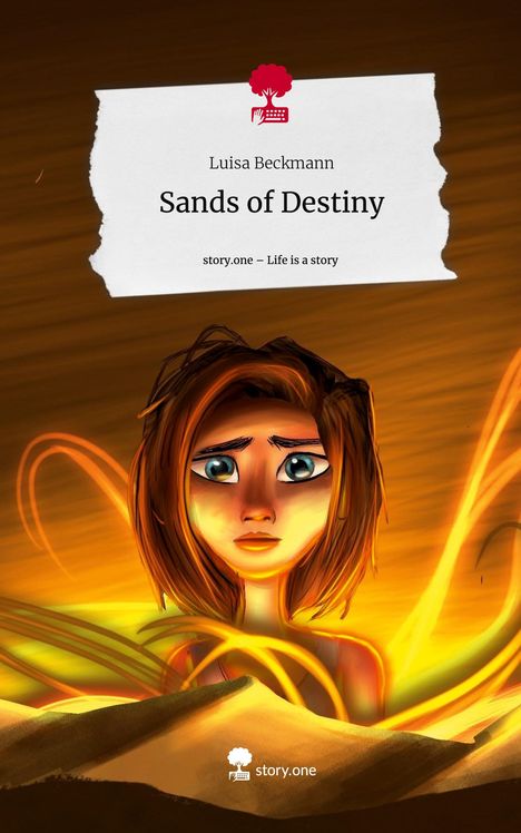 Luisa Beckmann: Sands of Destiny. Life is a Story - story.one, Buch
