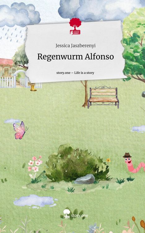 Jessica Jaszberenyi: Regenwurm Alfonso. Life is a Story - story.one, Buch