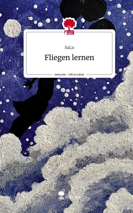 SaLu: Fliegen lernen. Life is a Story - story.one, Buch