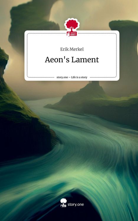 Erik Merkel: Aeon's Lament. Life is a Story - story.one, Buch