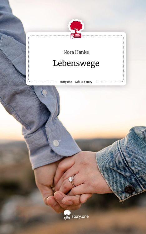 Nora Hanke: Lebenswege. Life is a Story - story.one, Buch