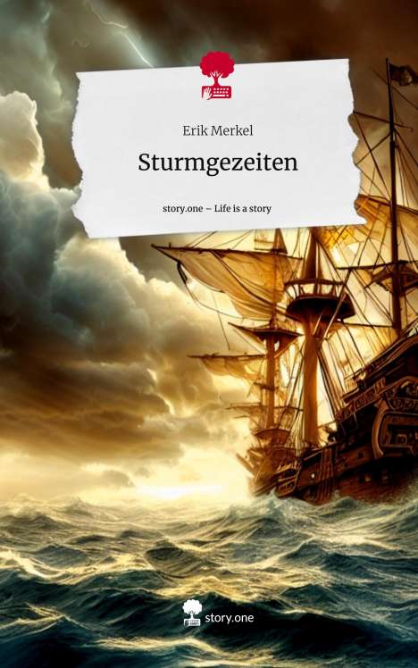 Erik Merkel: Sturmgezeiten. Life is a Story - story.one, Buch