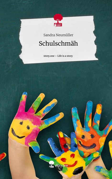 Sandra Neumüller: Schulschmäh. Life is a Story - story.one, Buch