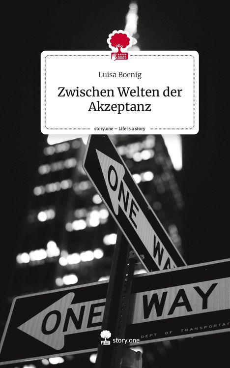 Luisa Boenig: Zwischen Welten der Akzeptanz. Life is a Story - story.one, Buch