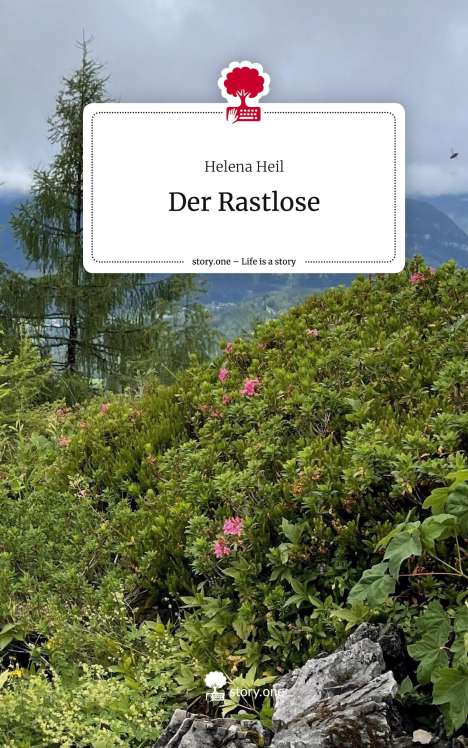 Helena Heil: Der Rastlose. Life is a Story - story.one, Buch