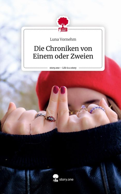 Luna Vornehm: Die Chroniken von Einem oder Zweien. Life is a Story - story.one, Buch