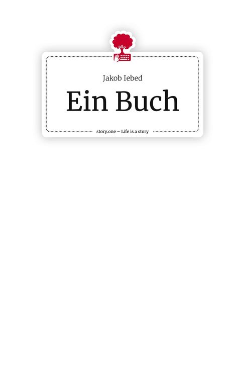Jakob Iebed: Ein Buch. Life is a Story - story.one, Buch