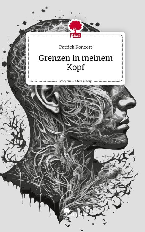 Patrick Konzett: Grenzen in meinem Kopf. Life is a Story - story.one, Buch