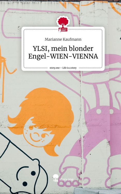 Marianne Kaufmann: YLSI, mein blonder Engel-WIEN-VIENNA. Life is a Story - story.one, Buch