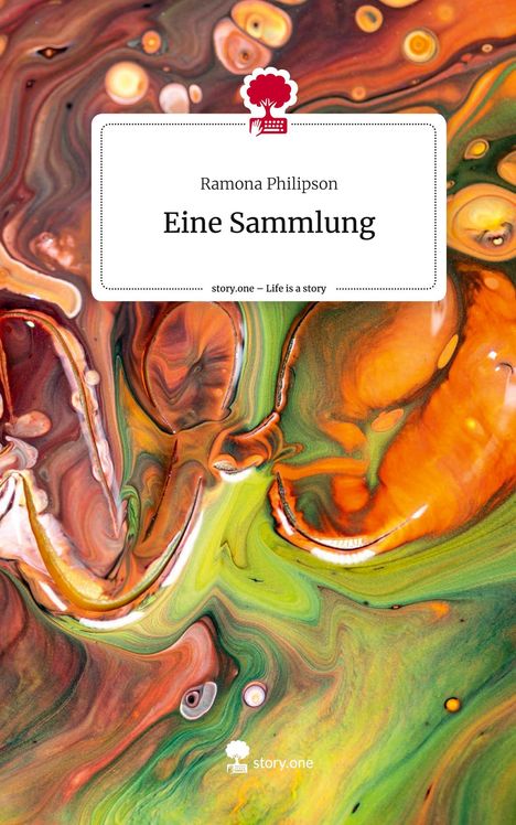 Ramona Philipson: Eine Sammlung. Life is a Story - story.one, Buch