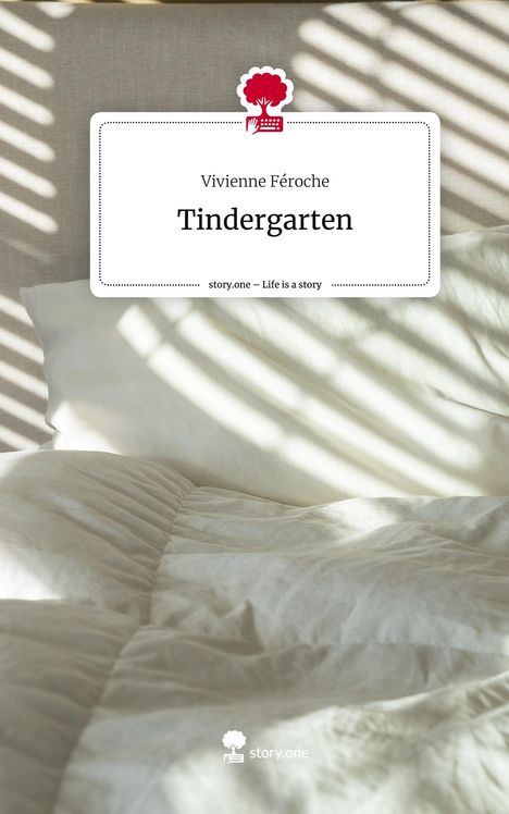 Vivienne Féroche: Tindergarten. Life is a Story - story.one, Buch