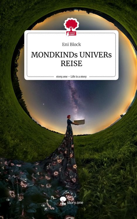 Eni Block: MONDKINDs UNIVERs REISE. Life is a Story - story.one, Buch