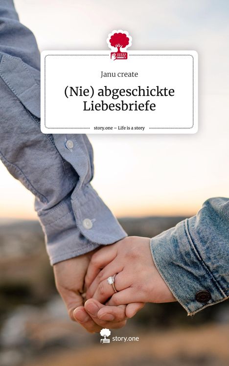 Janu Create: (Nie) abgeschickte Liebesbriefe. Life is a Story - story.one, Buch