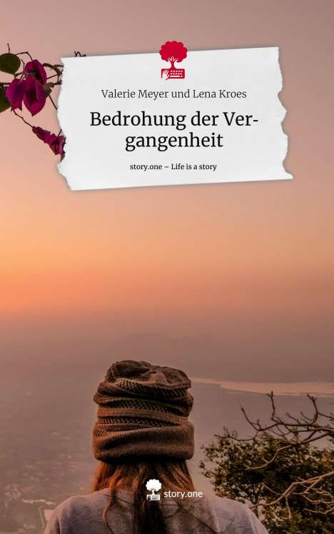 Valerie Meyer und Lena Kroes: Bedrohung der Vergangenheit. Life is a Story - story.one, Buch