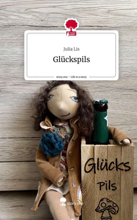 Julia Lis: Glückspils. Life is a Story - story.one, Buch