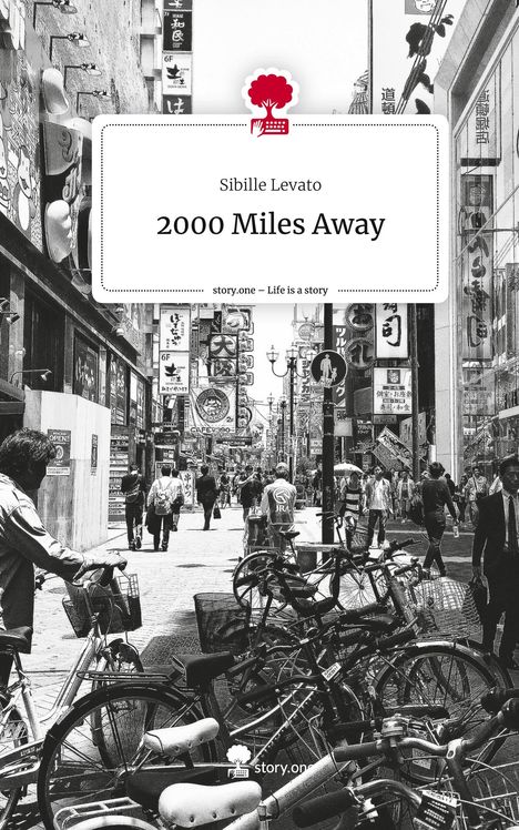 Sibille Levato: 2000 Miles Away. Life is a Story - story.one, Buch