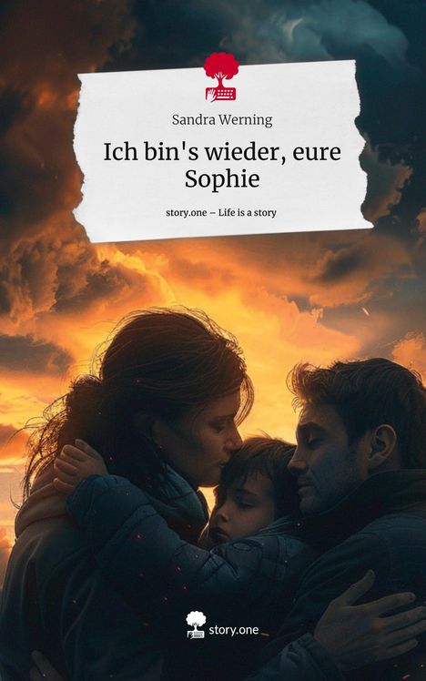 Sandra Werning: Ich bin's wieder, eure Sophie. Life is a Story - story.one, Buch