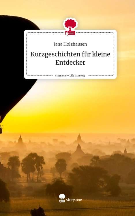 Jana Holzhausen: Kurzgeschichten für kleine Entdecker. Life is a Story - story.one, Buch