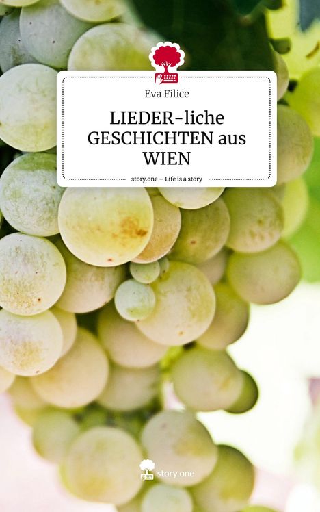 Eva Filice: LIEDER-liche GESCHICHTEN aus WIEN. Life is a Story - story.one, Buch