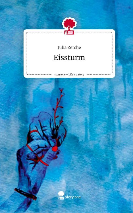 Julia Zerche: Eissturm. Life is a Story - story.one, Buch