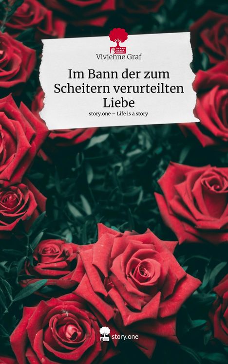 Vivienne Graf: Im Bann der zum Scheitern verurteilten Liebe. Life is a Story - story.one, Buch