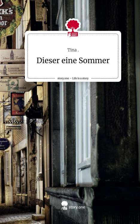 Tina: Dieser eine Sommer. Life is a Story - story.one, Buch