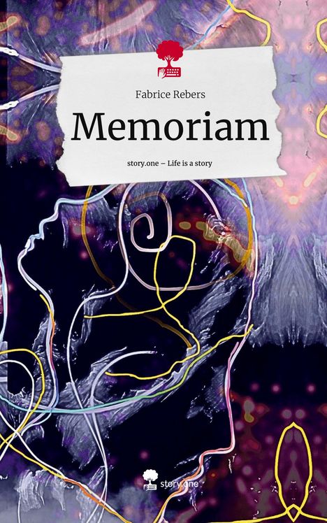 Fabrice Rebers: Memoriam. Life is a Story - story.one, Buch