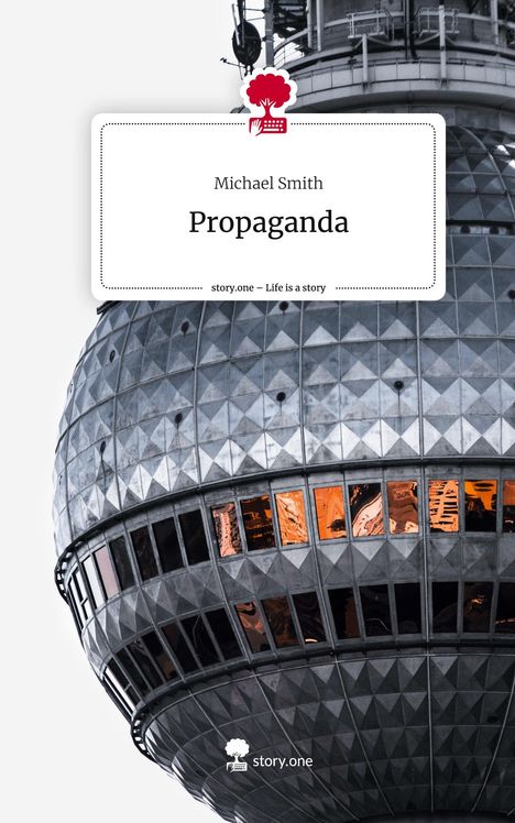 Michael Smith: Propaganda. Life is a Story - story.one, Buch